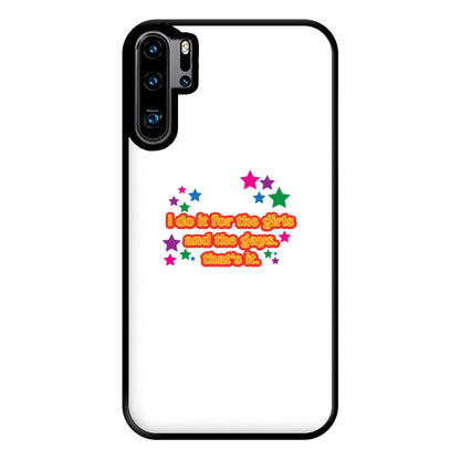 I do it for the girls and the gays - Pride Phone Case for Huawei P30 Pro