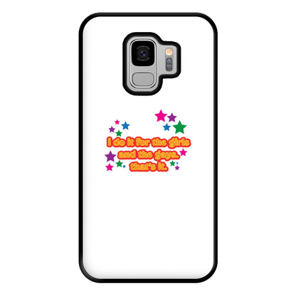 I do it for the girls and the gays - Pride Phone Case for Galaxy S9 Plus