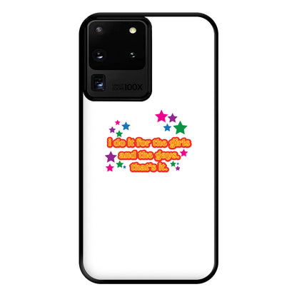 I do it for the girls and the gays - Pride Phone Case for Galaxy S20 Ultra