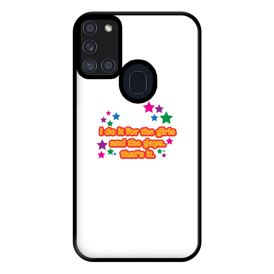 I do it for the girls and the gays - Pride Phone Case for Galaxy A21s