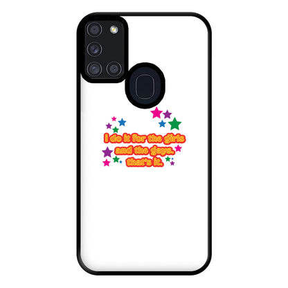 I do it for the girls and the gays - Pride Phone Case for Galaxy A21s