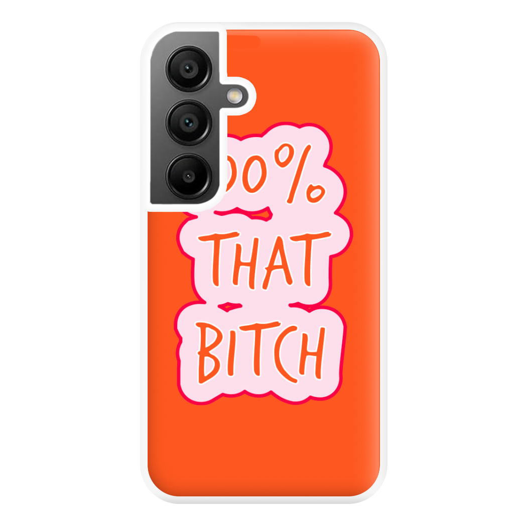 100% That Bitch Phone Case for Galaxy A55