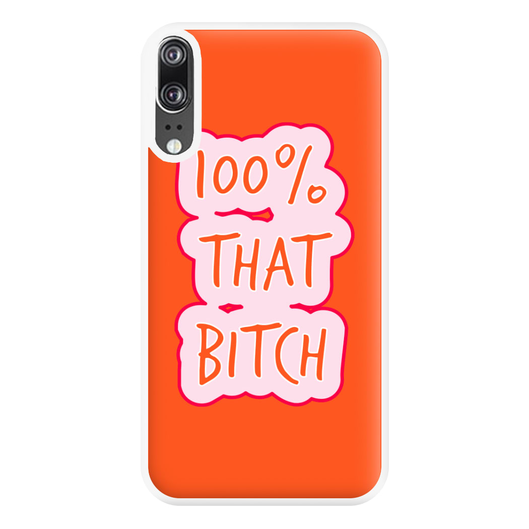 100% That Bitch Phone Case for Huawei P20