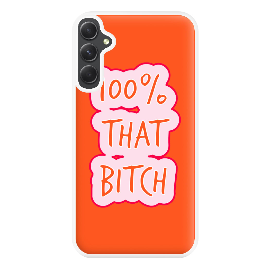 100% That Bitch Phone Case for Galaxy A54