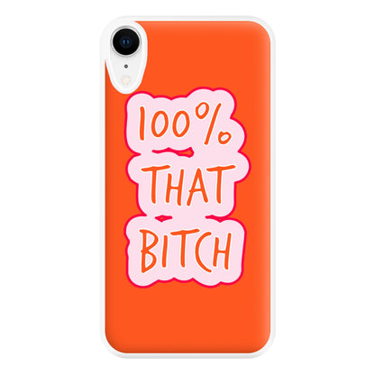 100% That Bitch Phone Case for iPhone XR