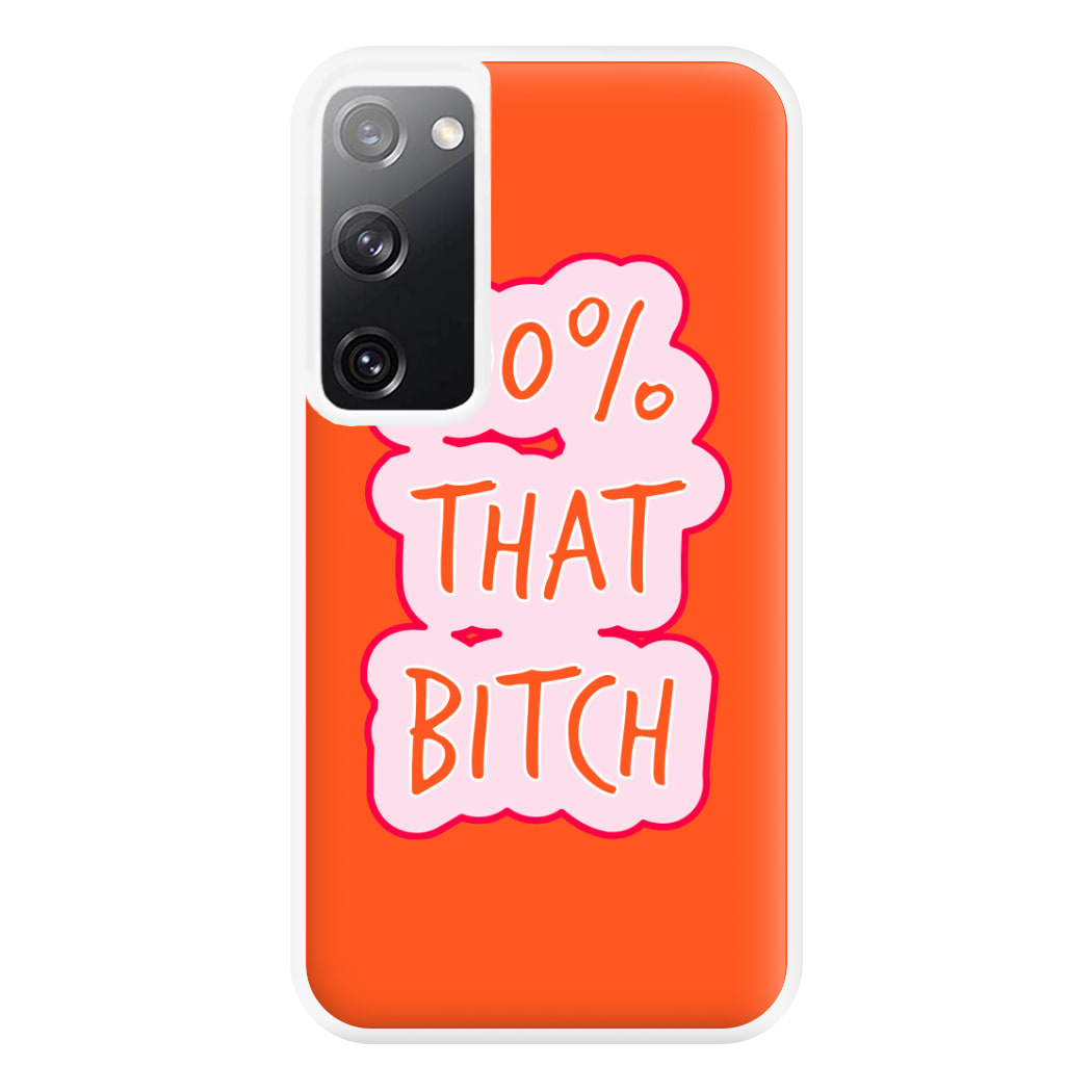 100% That Bitch Phone Case for Galaxy S20