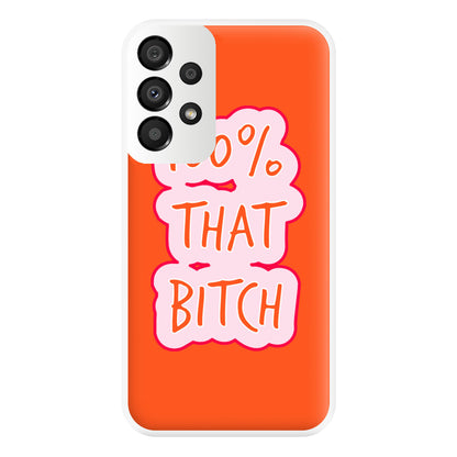 100% That Bitch Phone Case for Galaxy A33