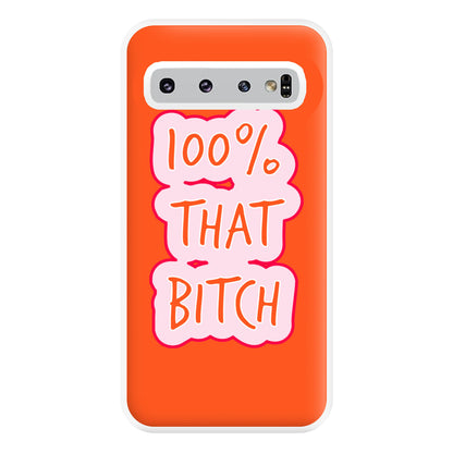 100% That Bitch Phone Case for Galaxy S10