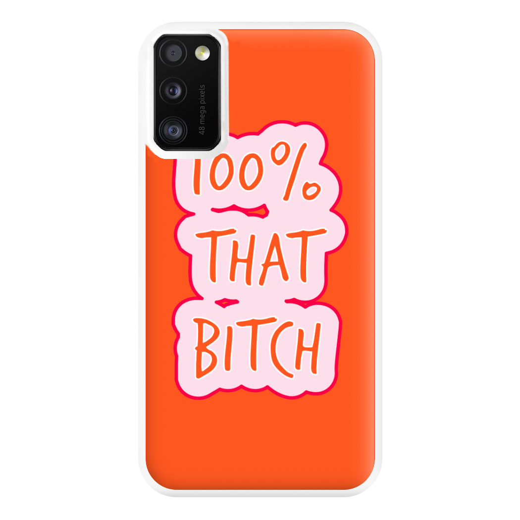 100% That Bitch Phone Case for Galaxy A41