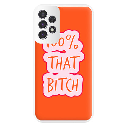 100% That Bitch Phone Case for Galaxy A53