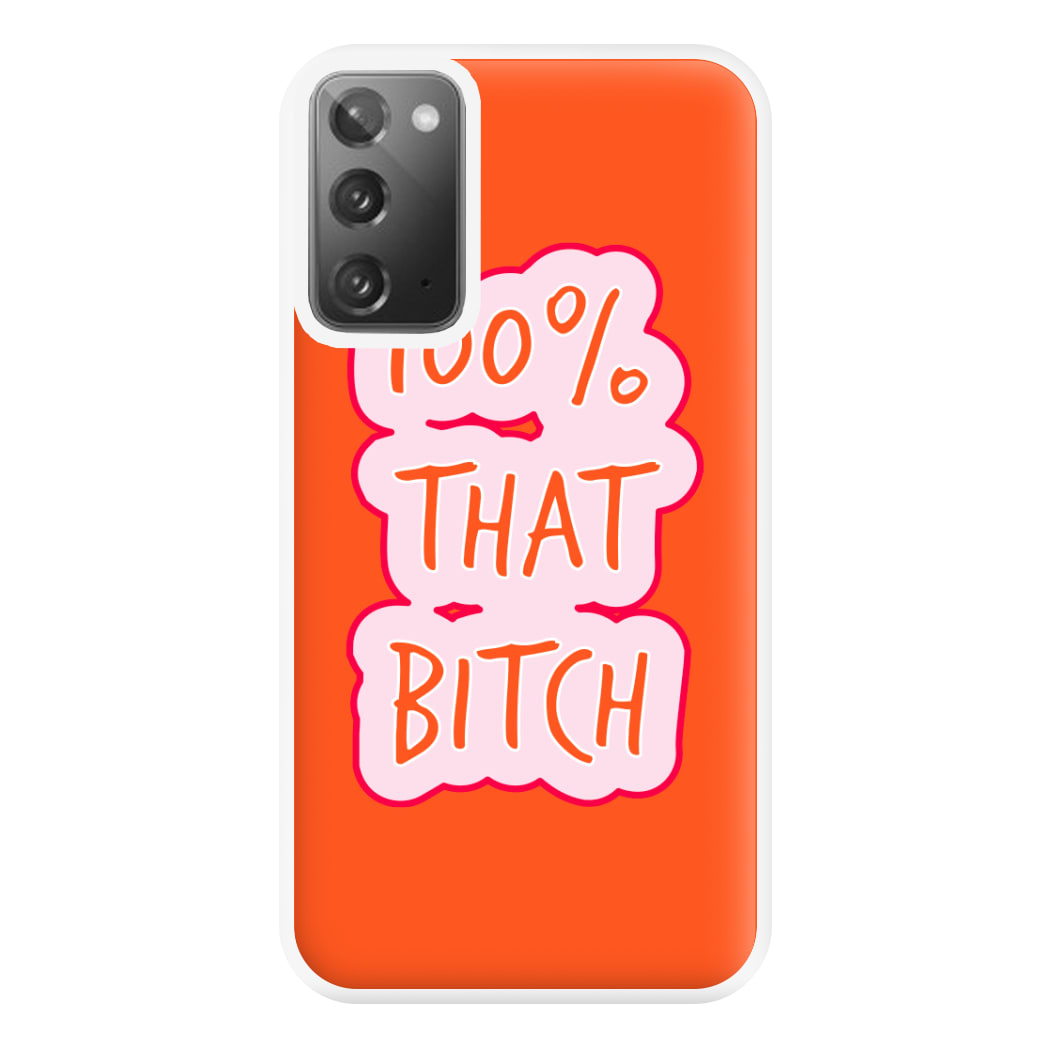 100% That Bitch Phone Case for Galaxy Note 20 Ultra