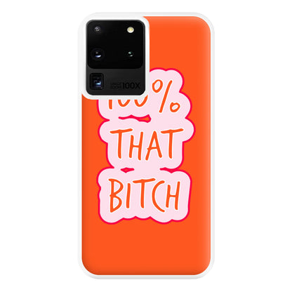 100% That Bitch Phone Case for Galaxy S20 Ultra