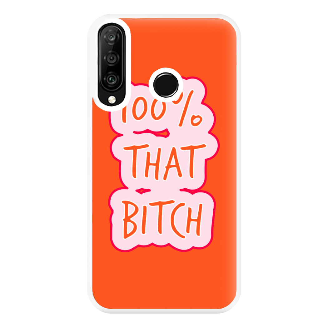 100% That Bitch Phone Case for Huawei P30 Lite