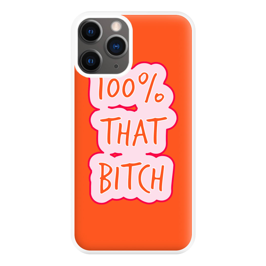 100% That Bitch Phone Case for iPhone 12 Pro Max