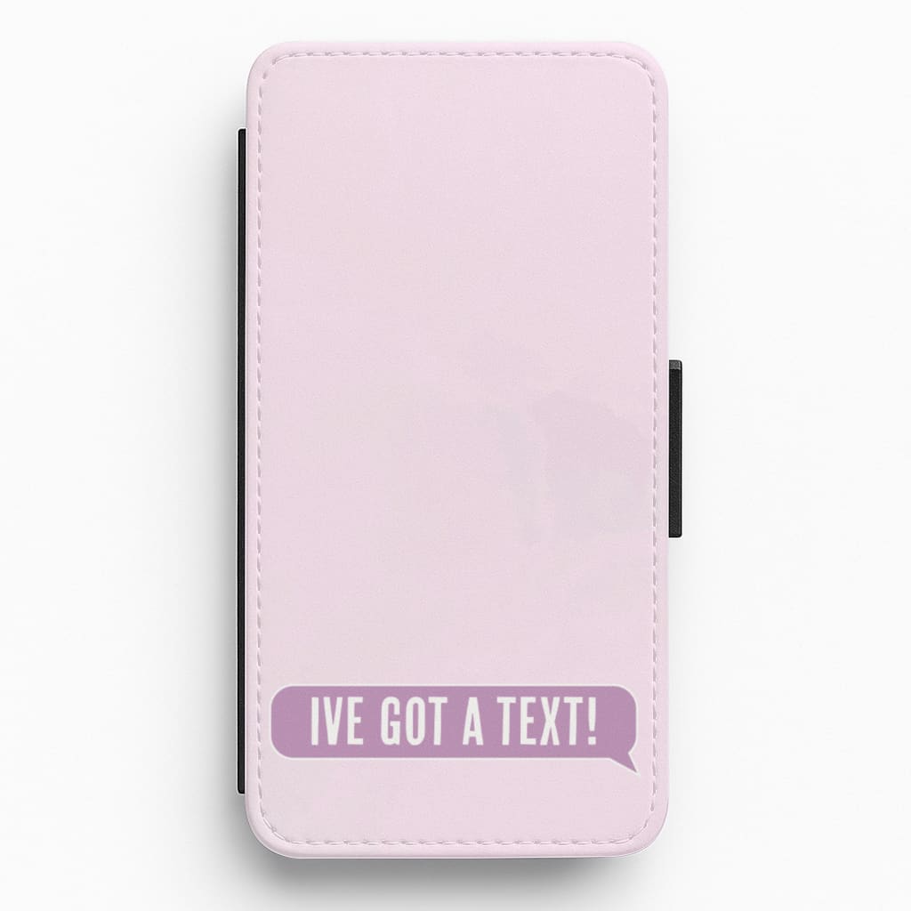 I've Got A Text Flip / Wallet Phone Case