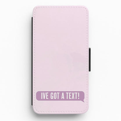 I've Got A Text Flip / Wallet Phone Case