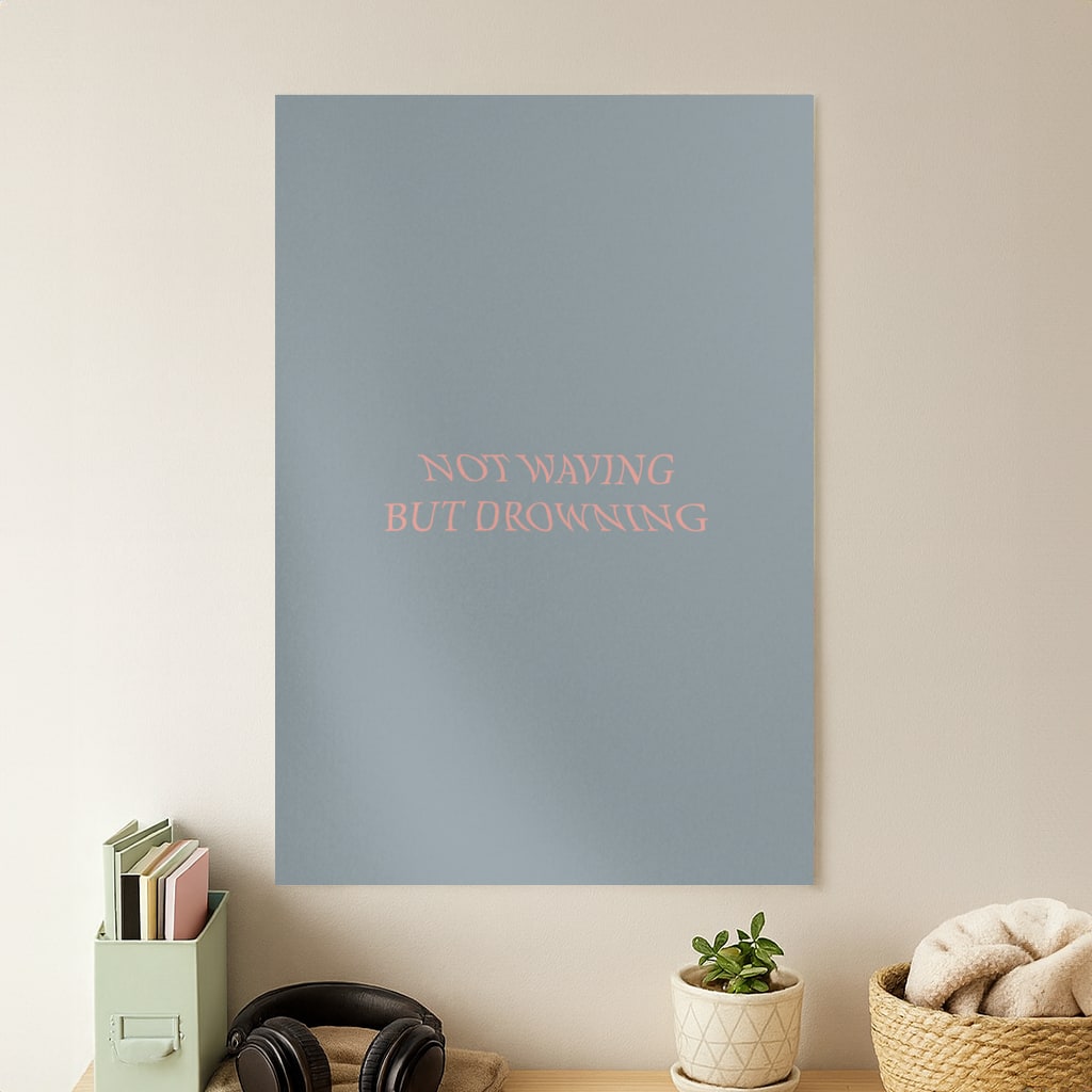 Not Waving But Drowning - Poster