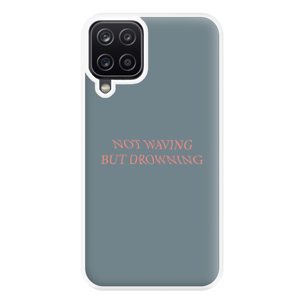 Not Waving But Drowning - Phone Case for Galaxy A12