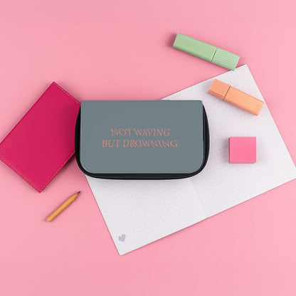 Not Waving But Drowning - Pencil Case