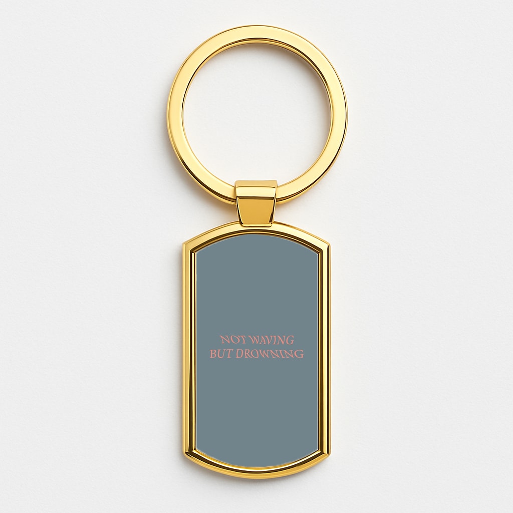 Not Waving But Drowning - Gold Keyring