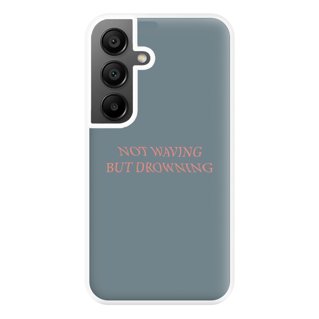 Not Waving But Drowning - Phone Case for Galaxy A55