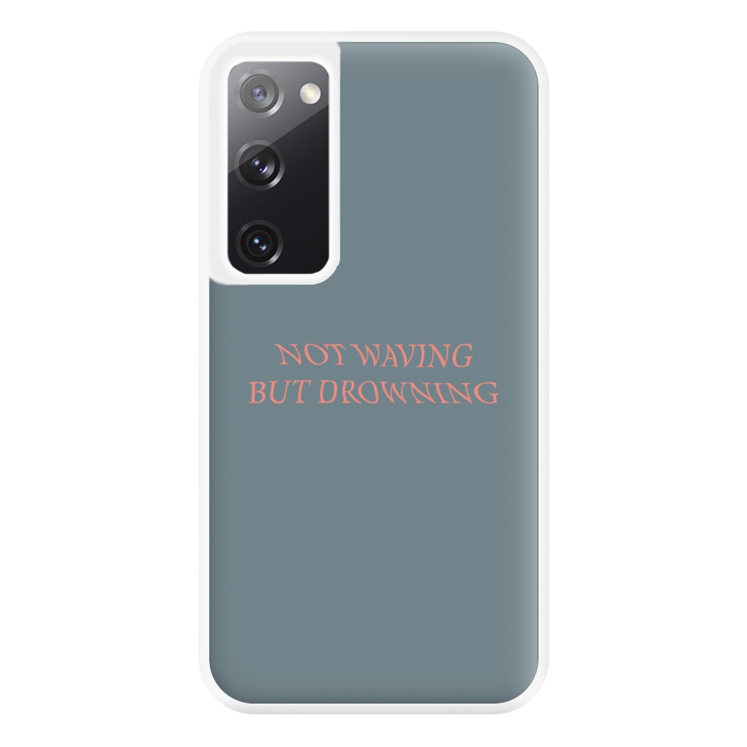 Not Waving But Drowning - Phone Case for Galaxy S20FE