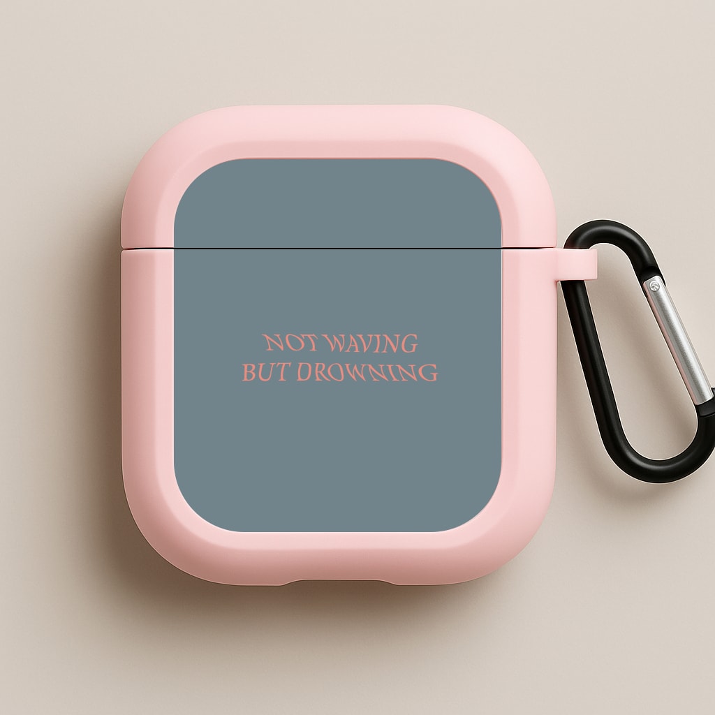 Not Waving But Drowning - Pink AirPods Case