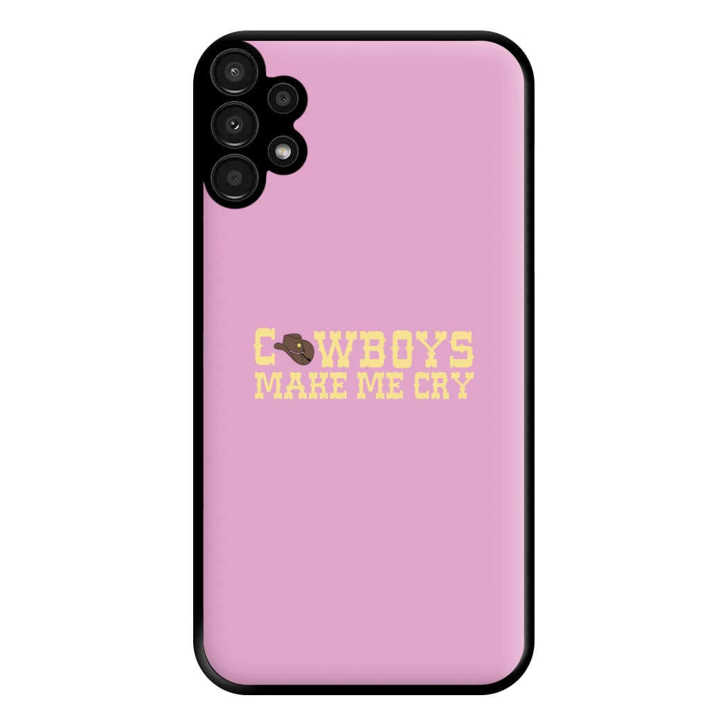 Cowboys Make Me Cry - Post Phone Case for Galaxy A13