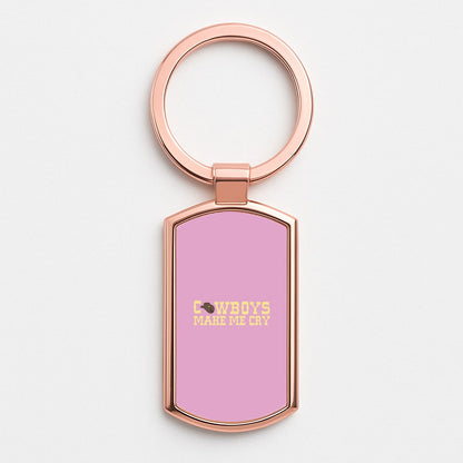 Cowboys Make Me Cry - Post Rose Gold Keyring