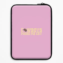 Cowboys Make Me Cry - Post Universal Laptop Sleeve