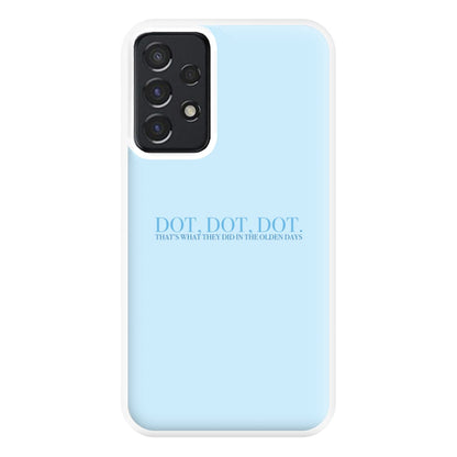 Dot, Dot, Dot Phone Case for Galaxy A52 / A52s