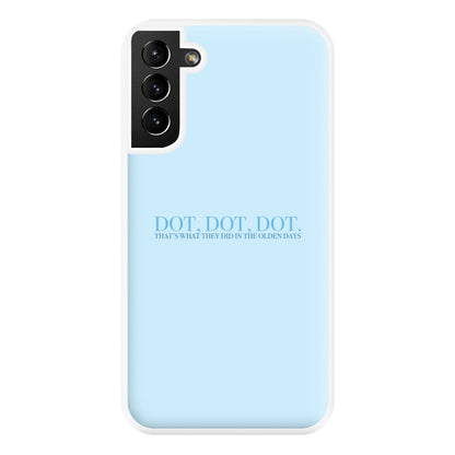 Dot, Dot, Dot Phone Case for Galaxy S21 Plus