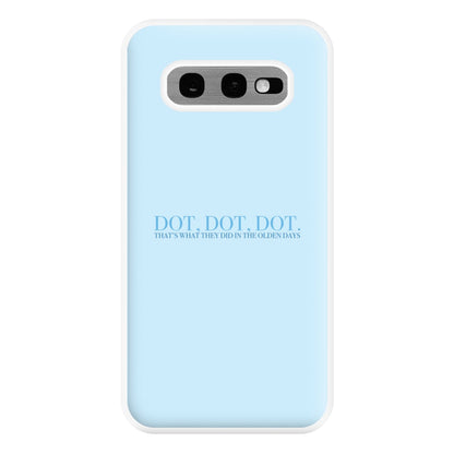 Dot, Dot, Dot Phone Case for Galaxy S10e