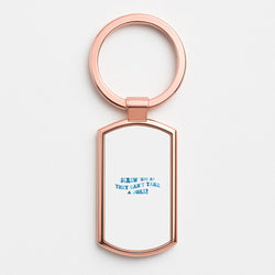 Screw Em If They Can't Take A Joke Rose Gold Keyring