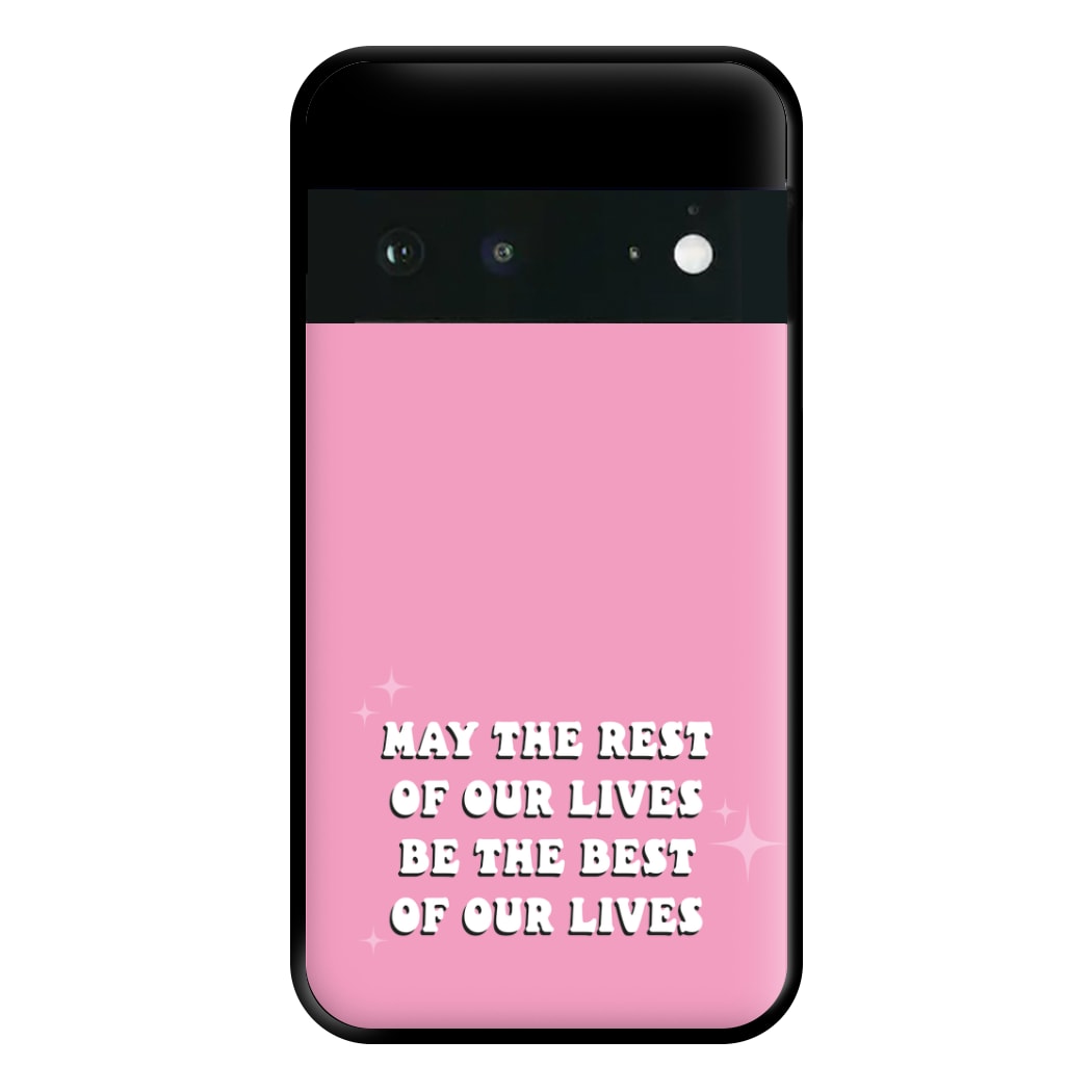 Best Of Our Lives Phone Case for Google Pixel 6a