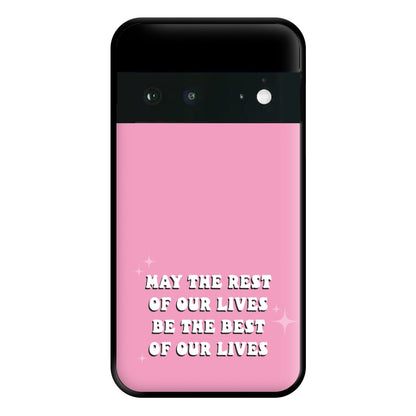 Best Of Our Lives Phone Case for Google Pixel 6a