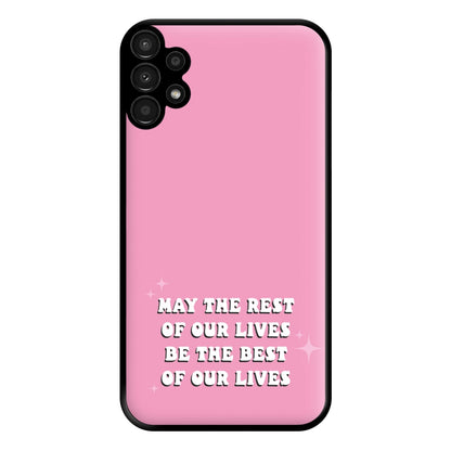 Best Of Our Lives Phone Case for Galaxy A13