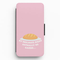 My Soulmate Might Actually Be Carbs Flip / Wallet Phone Case