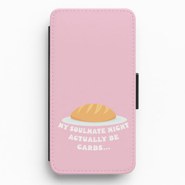 My Soulmate Might Actually Be Carbs Flip / Wallet Phone Case
