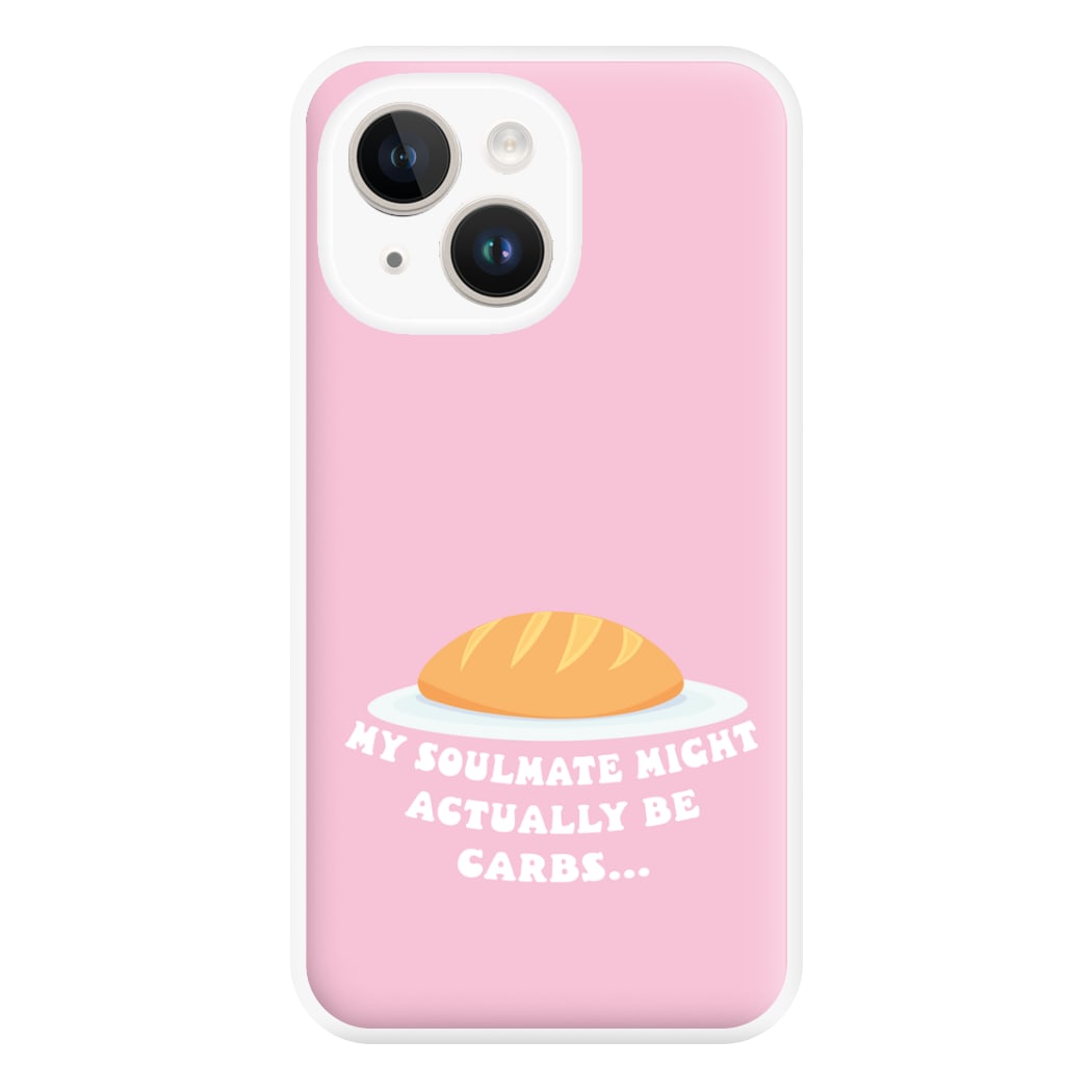 My Soulmate Might Actually Be Carbs Phone Case for iPhone 14 Plus