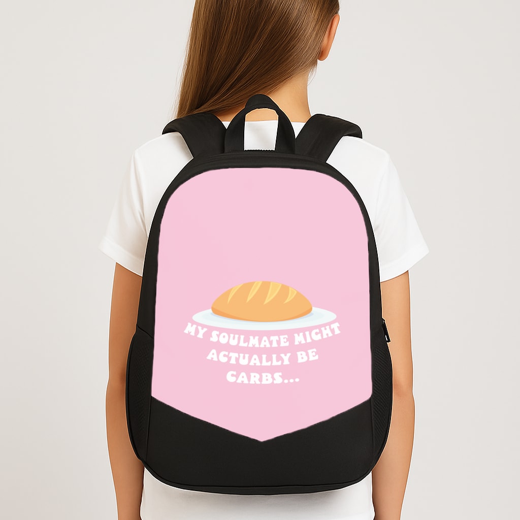 My Soulmate Might Actually Be Carbs Backpack