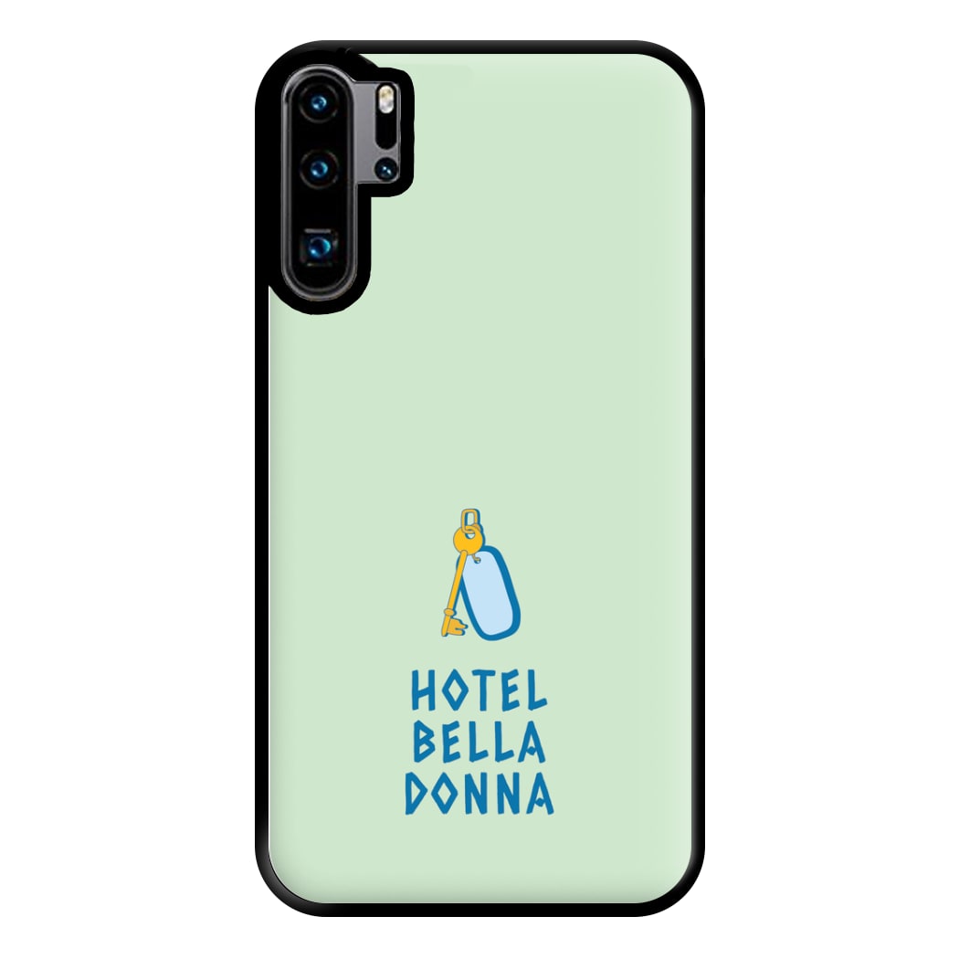 Hotel Bella Donna - Mamma Mia Phone Case for Huawei P30 Pro