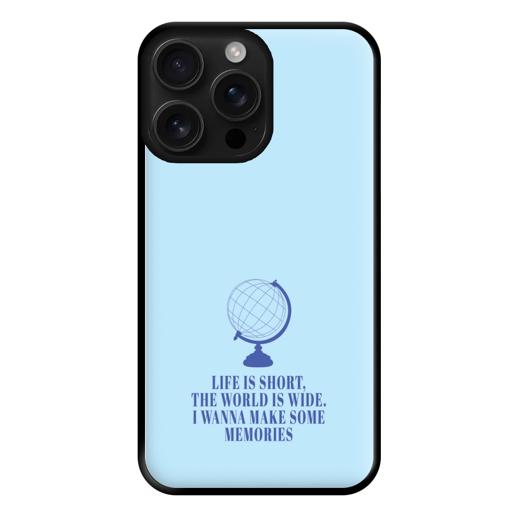 Life Is Short The World Is Wide - Mamma Mia Phone Case