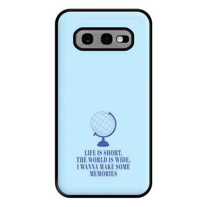 Life Is Short The World Is Wide - Mamma Mia Phone Case for Galaxy S10e