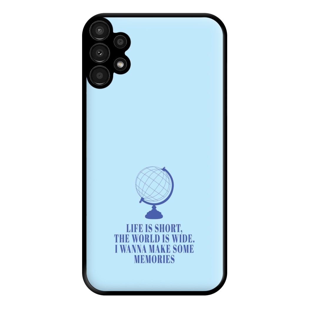 Life Is Short The World Is Wide - Mamma Mia Phone Case for Galaxy A13