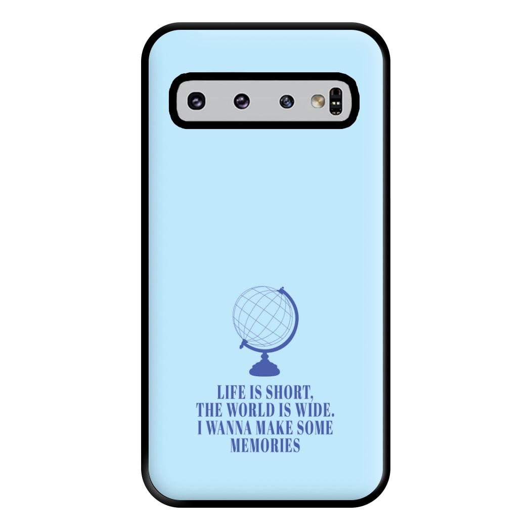 Life Is Short The World Is Wide - Mamma Mia Phone Case for Galaxy S10 Plus