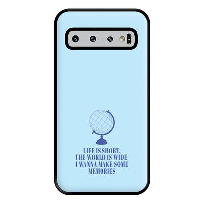 Life Is Short The World Is Wide - Mamma Mia Phone Case for Galaxy S10 Plus