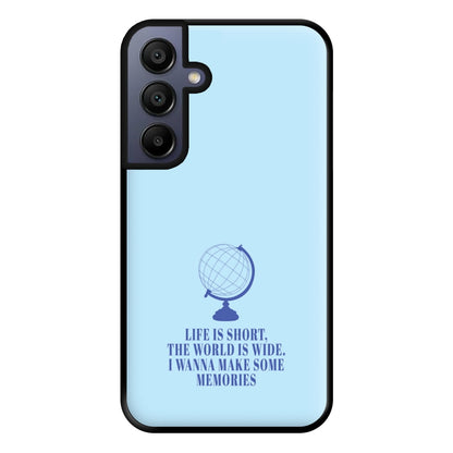 Life Is Short The World Is Wide - Mamma Mia Phone Case for Galaxy A15