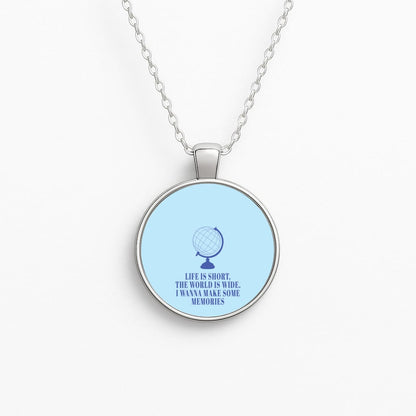 Life Is Short The World Is Wide - Mamma Mia Necklace