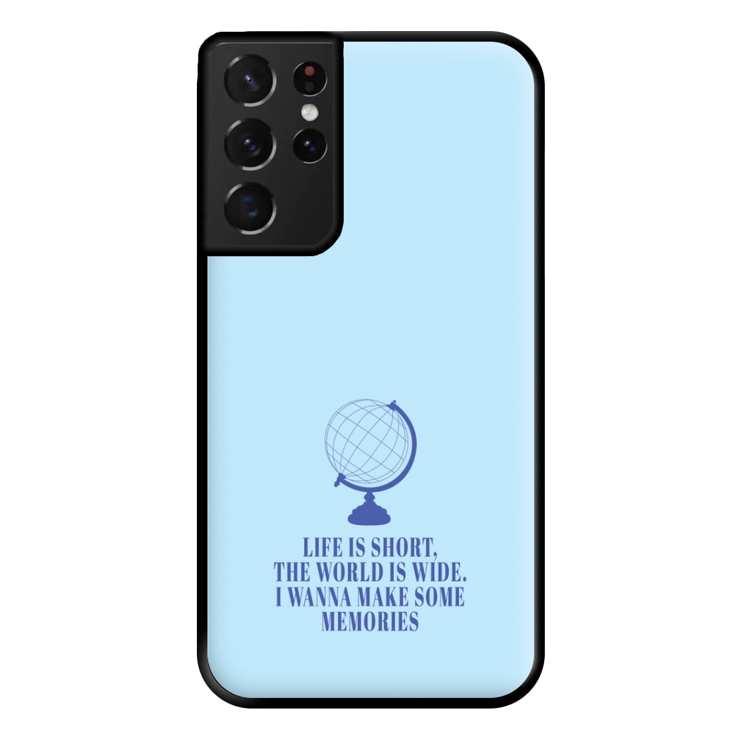 Life Is Short The World Is Wide - Mamma Mia Phone Case for Galaxy S21 Ultra